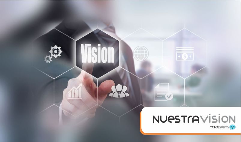 NUESTRA VISIÓN – Teammakers